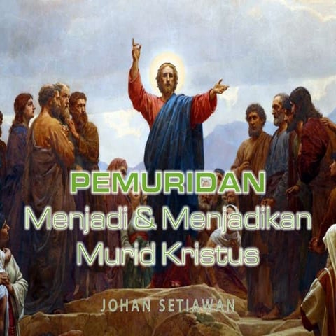 Pemuridan: Menjadi dan Menjadikan Murid Kristus