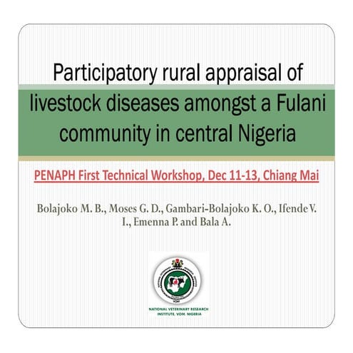 Participatory rural appraisal of livestock diseases amongst a Fulani communit...