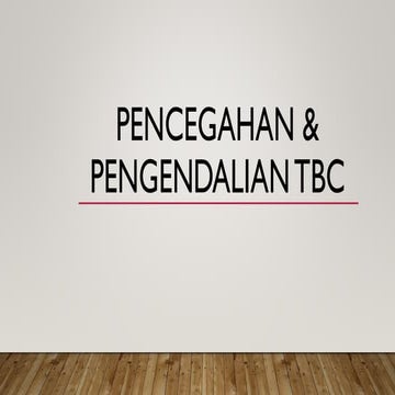PENCEGAHAN DAN PENGENDALIAN Tuberkulosis
