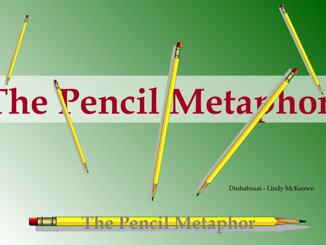 Pencil metaphor