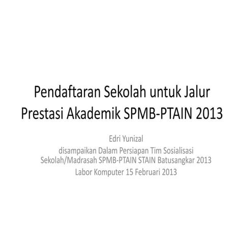Pendaftaran sekolah untuk jalur prestasi akademik spmb ptain 2013