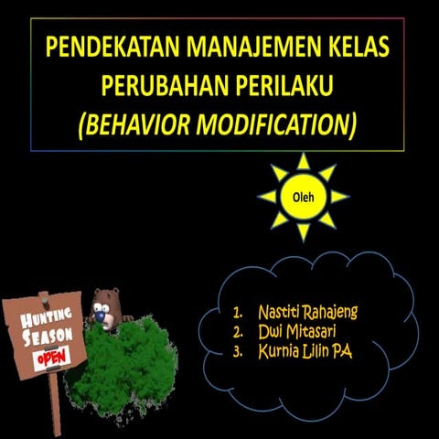 Pendekatan manajemen kelas behavior modification (KELOMPOK 7)