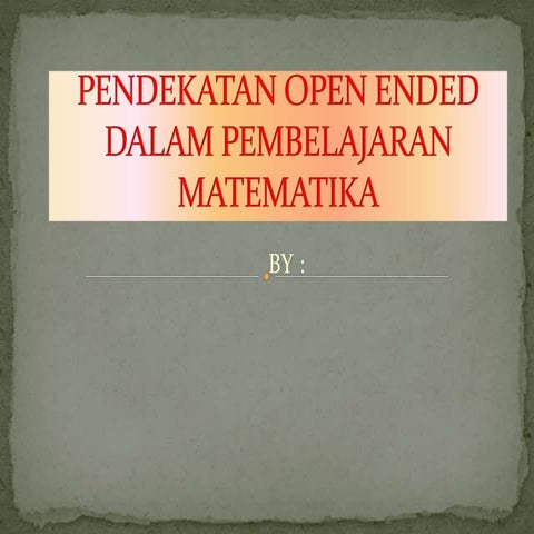 Pendekatan open ended dalam pembelajaran matematika