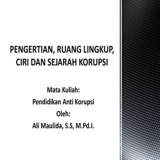 Pendidikan Anti Korupsi - Pengertia...