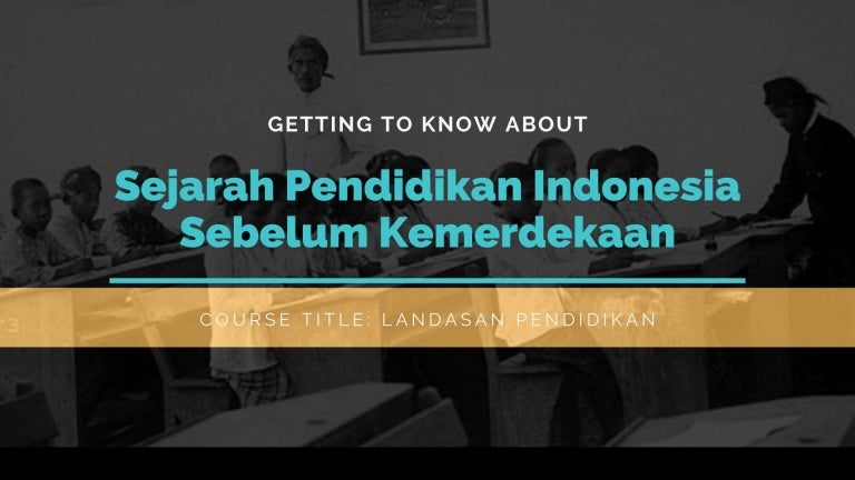Sejarah Pendidikan Indonesia Sebelum Kemerdekaan