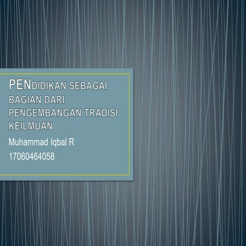 Pendidikan sebagai bagian dari pengembangan tradisi keilmuan