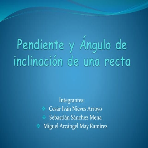 Pendiente y ángulo de inclinación de una recta 