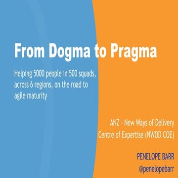 From Dogma to Pragma - helping 500 squads on the road to agile maturity by Pe...