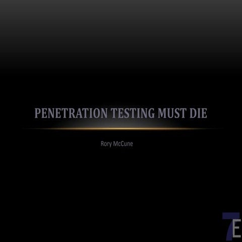 Penetration testing must die