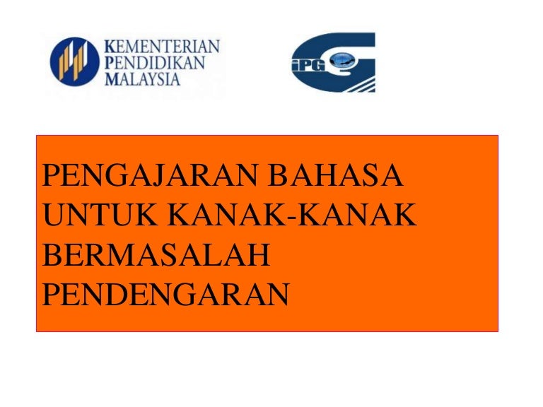 Pengajaran Bahasa Untuk Kanak Kanak Bermasalah Pendengaran