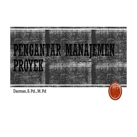 Pengantar_Manajemen_Proyek_Seminar Pertemuan 1