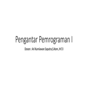 Pengantar Pemrograman I - Pertemuan I (Logika Pemrograman) | PPT