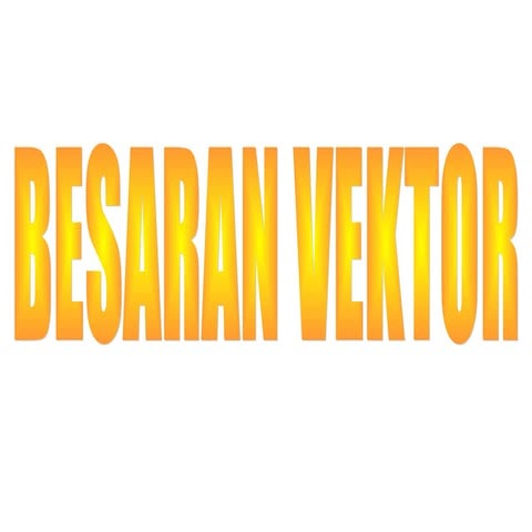 Pengantarvektor 111205224542-phpapp02