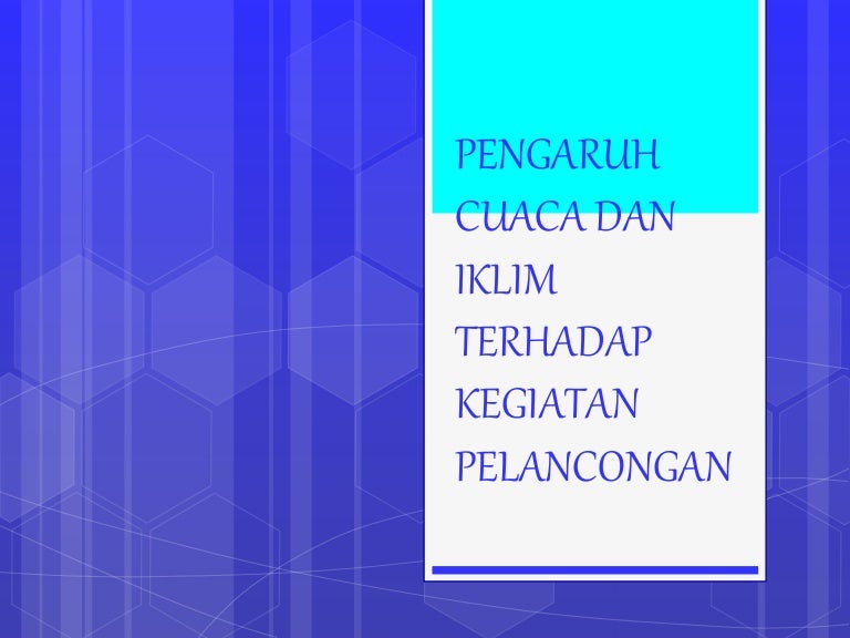 Pengaruh Cuaca Dan Iklim Terhadap Kegiatan Pelancongan