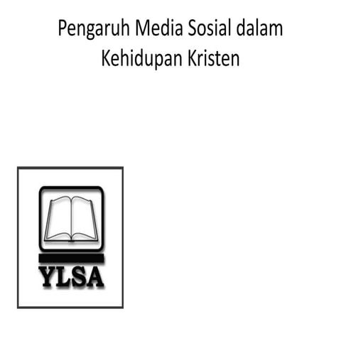 Pengaruh Media Sosial Dalam Kehidupan Kristen [Draft]