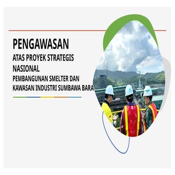 Melakukan Pengawasan Smelter Sumbawa NTB