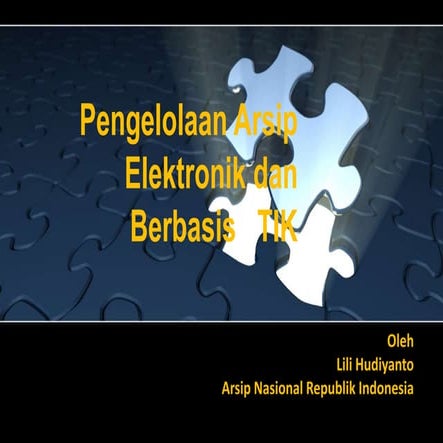 PENGELOLAAN ARSIP ELEKTRONIK & BERBASIS TIK.ppt