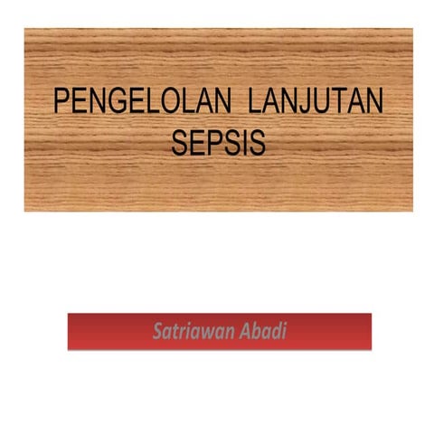 Pengelolan  lanjutan sepsis satriawan abadi