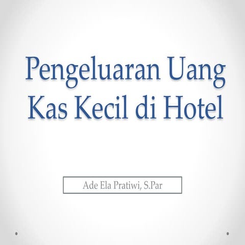 Pengeluaran uang kas kecil di hotel