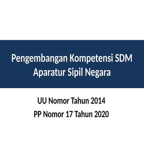 Pengembangan Kompetensi SDM Aparatur.pptx