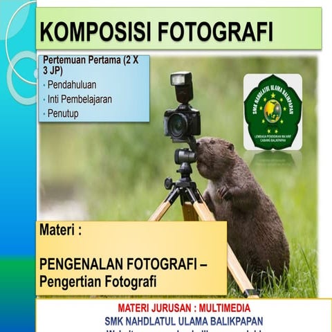 Pengenalan Fotografi (1) Pengertian Fotografi - SMK NU Balikpapan