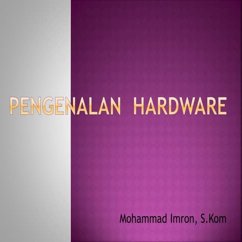 Pengenalan  hardware 
