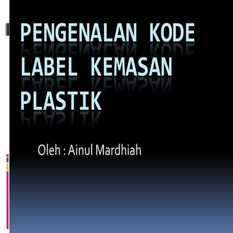 Pengenalan Kode Label Kemasan Plastik | PPTX