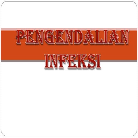 Materi Tentan Pengendalian infeksi_ Mahasisw Keperawatan
