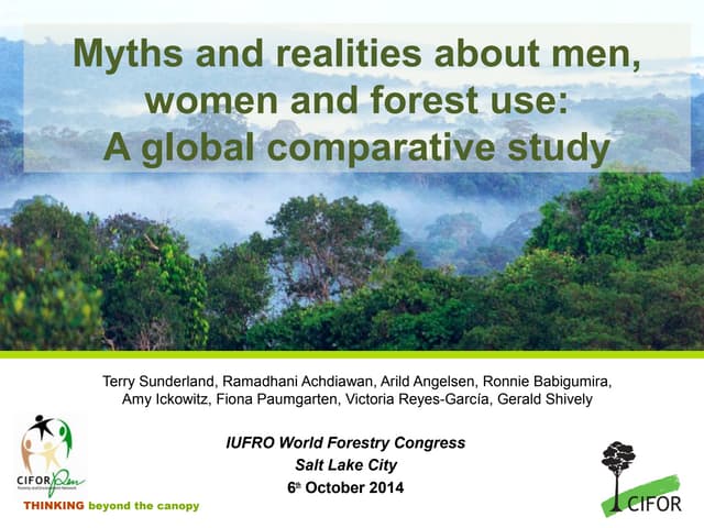 Myths and realities about men, women and forest use: a global comparative study