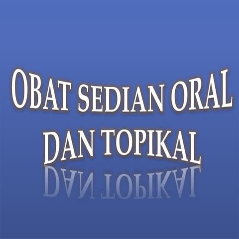 Pengertian oral dan topikal ppt