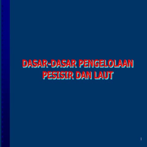 Dasar-Dasar Pengelolaan Pesisir Dan Laut