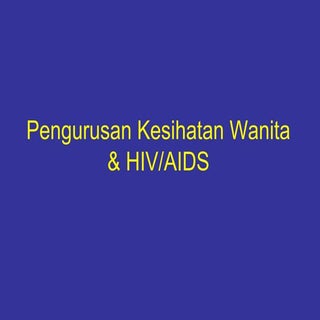 Pengurusan Kesihatan Wanita & HIV