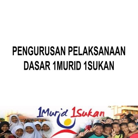 Pengurusan pelaksanaan dasar 1 murid 1sukan