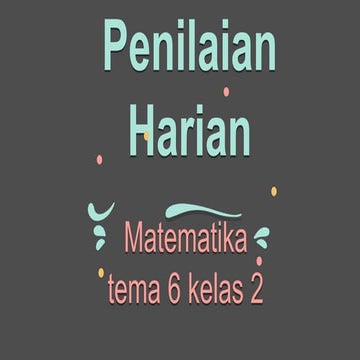Penilaian harian matematika tema 6