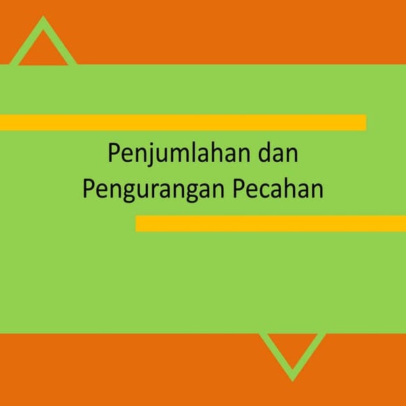 Penjumlahan Dan Pengurangan Pecahan Pptx