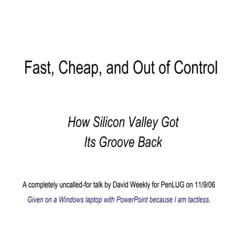 PenLUG Talk: Fast, Cheap, and Out of Control