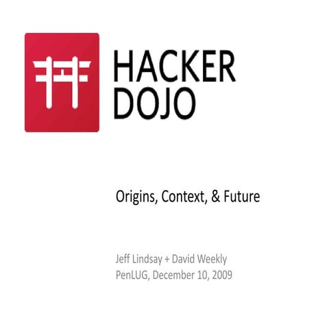 Hacker Dojo: Origins, Context, and Future