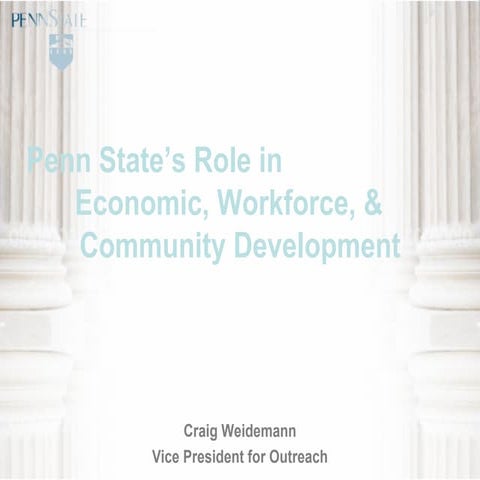Penn State’s Role in Economic, Workforce, & Community Development