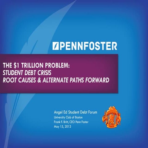 Angel Ed, The $1 Trillion Problem: Student Debt Crisis, Root Causes & Alternate Paths Forward 