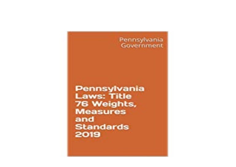 ebook library Pennsylvania Laws Title 76 Weights Measures and Stan…