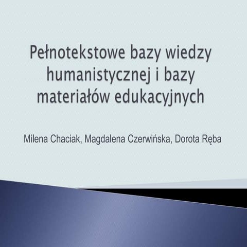 Pełnotekstowe bazy wiedzy humanistycznej i bazy materiałów edukacyjnych