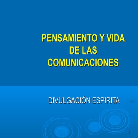 Pensamiento y vida de las comunicaciones espiritas