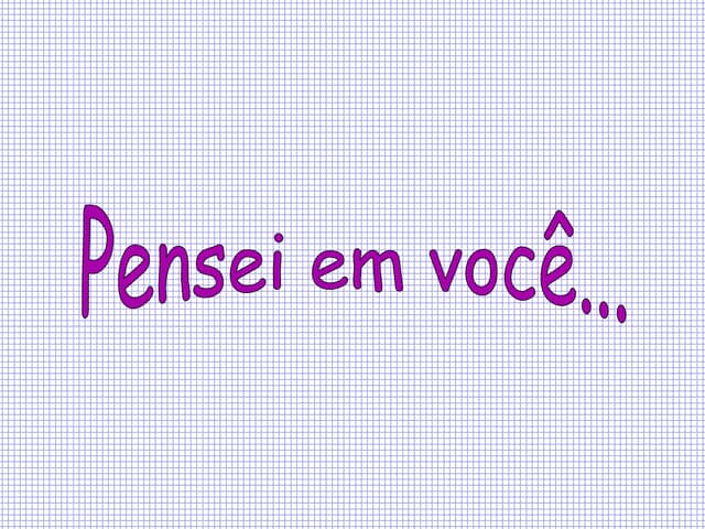 Pensei em voce | PPS