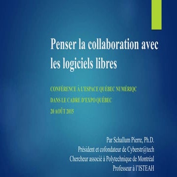 Penser la collaboration avec les logiciels libres, par Schallum Pierre, PhD.