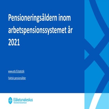 Pensioneringsåldern inom arbetspensionssystemet år 2021
