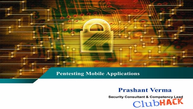 Pentesting Mobile Applications (Prashant Verma)