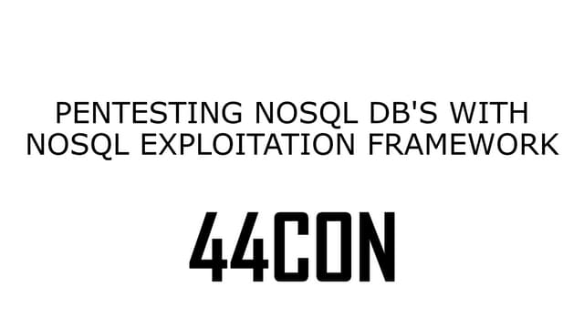 44CON 2014 - Pentesting NoSQL DB's ...
