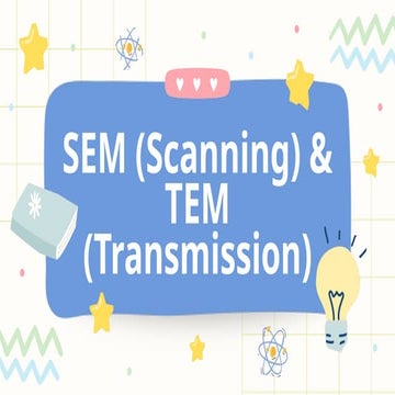 SEM (scanning ) AND TEM (transmission).. | PPTX