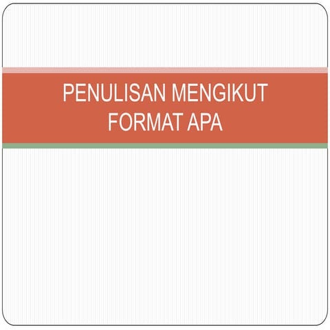 Penulisan mengikut  format apa