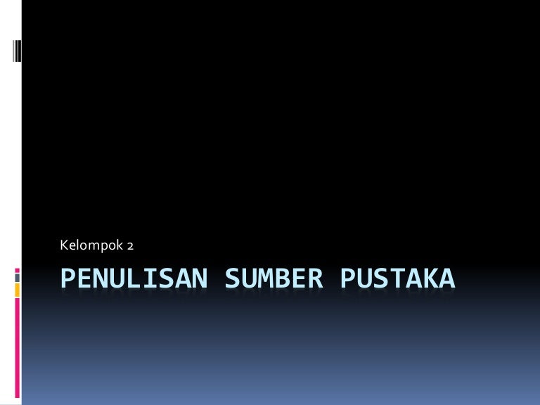 Penulisan Sumber Pustaka Penulisan Sumber Pustaka
